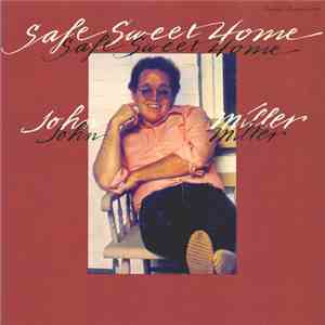John Miller - Safe Sweet Home mp3 album