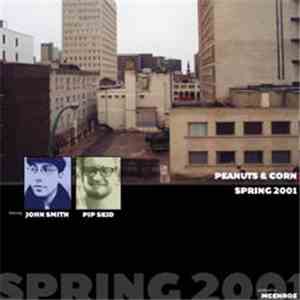 John Smith / Pip Skid - Peanuts & Corn Spring 2001 mp3 album