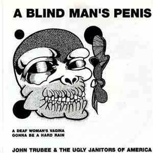 John Trubee & Ugly Janitors Of America - A Blind Man's Penis mp3 album