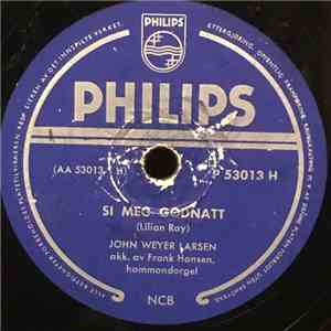 John Weyer Larsen - Si Meg Godnatt / Det Er Det Skjönneste Jeg Vet mp3 album