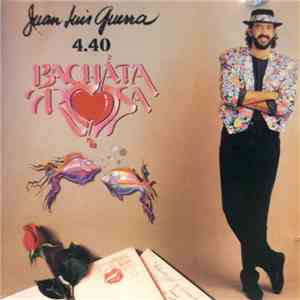 Juan Luis Guerra 4.40 - Bachata Rosa mp3 album