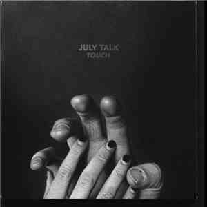 July Talk - Touch mp3 album