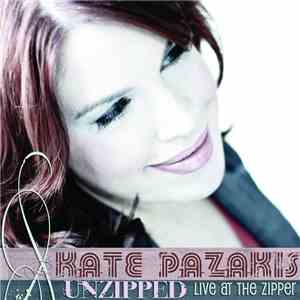 Kate Pazakis - Unzipped: Live At The Zipper mp3 album