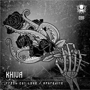Khiva - Fresh Cut Love / Aphrodite mp3 album