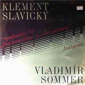 Klement Slavický / Vladimír Sommer - Sinfonieta No.4 / Antigona mp3 album