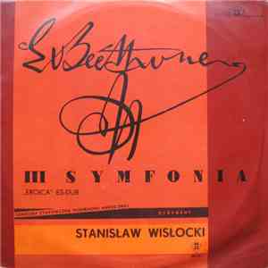 L v Beethoven, Orkiestra Symfoniczna Filharmonii Narodowej, Stanisław Wisłocki - III Symfonia "Eroica" Es-dur mp3 album