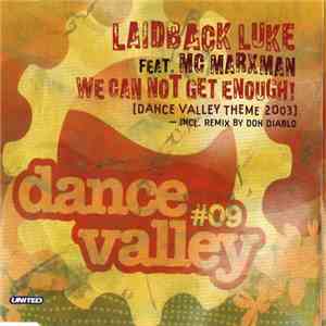 Laidback Luke Feat. MC Marxman - We Can Not Get Enough (Dance Valley Theme 2003) mp3 album