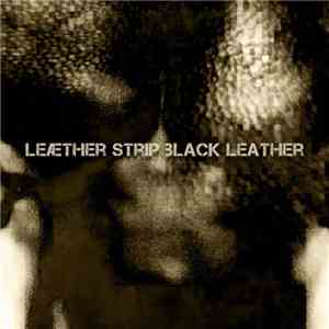 Leæther Strip - Black Leather mp3 album