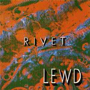 Lewd - Rivet mp3 album