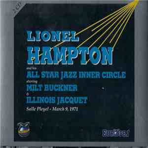 Lionel Hampton & His All Star Jazz Inner Circle Starring Milt Buckner & Illinois Jacquet - Salle Pleyel Mar. 9th, 1971 mp3 album