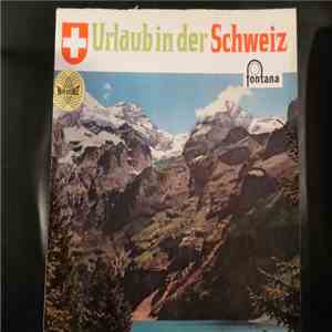 Ländlerkapelle (Karli Oswald, Josias Jenny), U.A. - Urlaub In Der Schweiz mp3 album