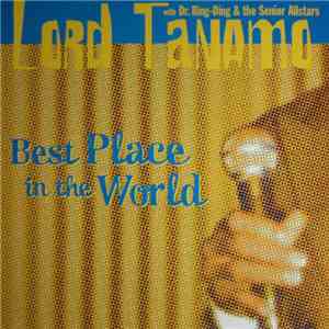 Lord Tanamo with Dr. Ring-Ding & The Senior Allstars - Best Place In The World mp3 album