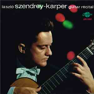László Szendrey-Karper - Guitar Recital mp3 album