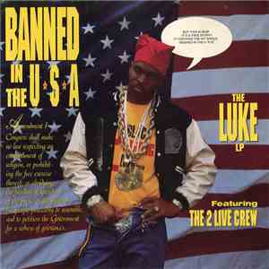 Luke Featuring The 2 Live Crew - Banned In The U.S.A. (The Luke LP) mp3 album