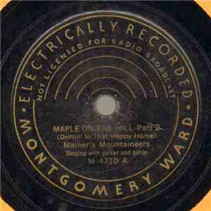 Mainer's Mountaineers - Maple On The Hill-Part 2 (Driftin' To That Happy Home) / Where The Red, Red Roses Grow mp3 album