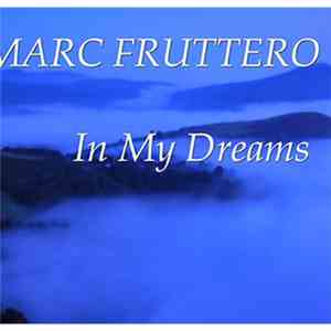 Marc Fruttero - In My Dreams mp3 album