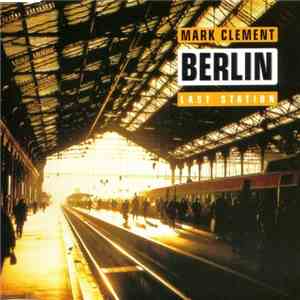 Mark Clement - Berlin (Last Station) mp3 album