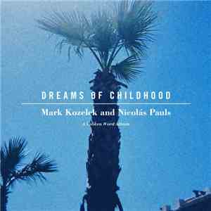 Mark Kozelek and Nicolás Pauls - Dreams Of Childhood mp3 album