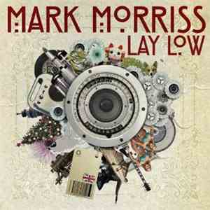 Mark Morriss - Lay Low mp3 album