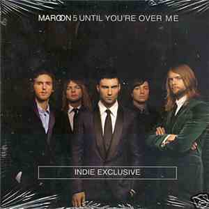 Maroon 5 - Until You're Over Me mp3 album