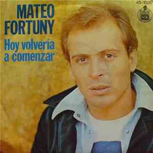 Mateo Fortuny - Hoy Volvería A Comenzar mp3 album