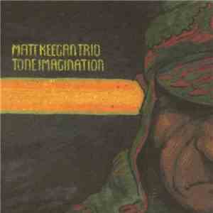 Matt Keegan Trio - Tone Imagination mp3 album
