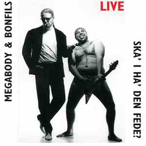 Megabody & Bonfils - Ska' I Ha' Den Fede? Live mp3 album