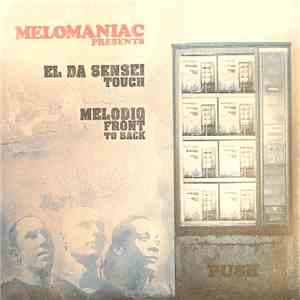 Melomaniac Presents El Da Sensei / Melodiq - Touch / Front To Back mp3 album