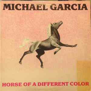 Michael Garcia  - Horse Of A Different Color mp3 album