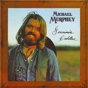 Michael Murphey - Geronimo's Cadillac mp3 album