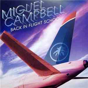 Miguel Campbell - Back In Flight School mp3 album
