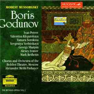 Modesto Musorgsky - Iván Petrov ; Valentina Klepátzkaïa ; Gueorgui Shulpin ; Mark Reshetin ; Chorus Of The Bolshoi Theatre, Bolshoi Theatre Orchestra, Alexander Melik-Pashayev - Boris Godunov mp3 album