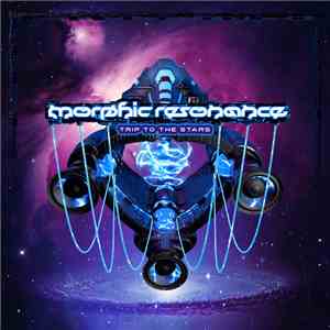Morphic Resonance  - Trip To The Stars mp3 album