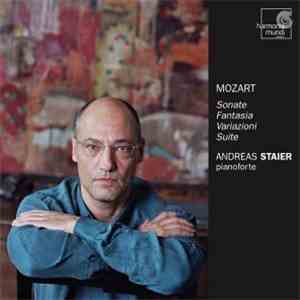 Mozart / Andreas Staier - Sonate Fantasia Variazioni Suite mp3 album