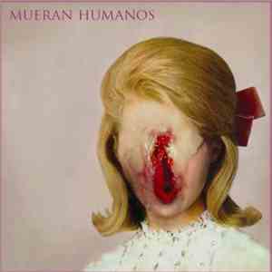 Mueran Humanos - Mueran Humanos mp3 album