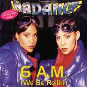 Nadanuf - 6 A.M. (We Be Rollin') mp3 album