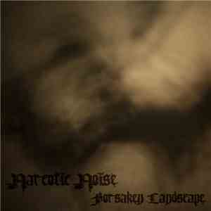 Narcotic Noise - Forsaken Landscape mp3 album