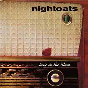 Nightcats  - Tune In The Blues mp3 album