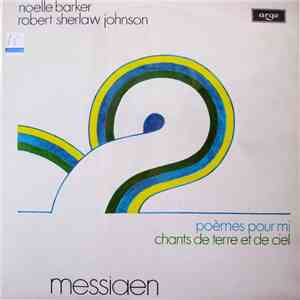 Noelle Barker, Robert Sherlaw Johnson - Messiaen - Poèmes Pour Mi / Chantes De Terre Et De Ciel mp3 album