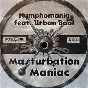 Nymphomania  Feat. Urban Baal - Masturbation Maniac mp3 album