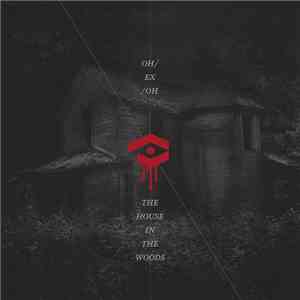 OH/EX/OH - The House In The Woods mp3 album