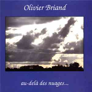 Olivier Briand - Au-Delà Des Nuages... mp3 album