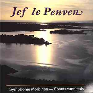 Orchestre Du Festival Interceltique De Lorient - Jef Le Penven : Symphonie Morbihan - Chants Vannetais mp3 album
