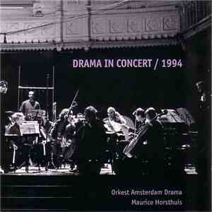 Orkest Amsterdam Drama, Maurice Horsthuis - Drama In Concert / 1994 mp3 album