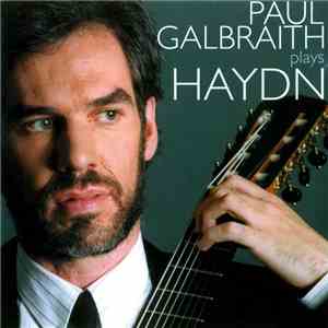 Paul Galbraith - HAYDN: Sonatas • PAUL GALBRAITH, 8-String Guitar mp3 album