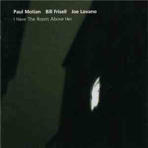 Paul Motian - I Have The Room Above Her mp3 album