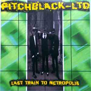 Pitchblack-Ltd - Last Train To Metropolis mp3 album