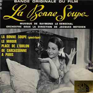 Raymond Le Senechal - Bande Original Du Film La Bonne Soupe mp3 album