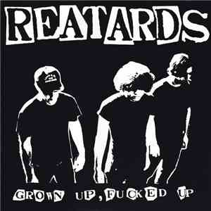 Reatards - Grown Up, Fucked Up mp3 album