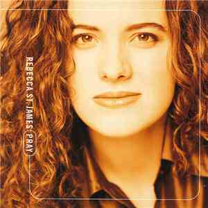 Rebecca St. James - Pray (2 Chronicles 7:14) mp3 album